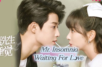 ซีรี่ย์จีน เธอคือยานอนรัก Mr. Insomnia Waiting for Love ซับไทย EP.1-24 จบ